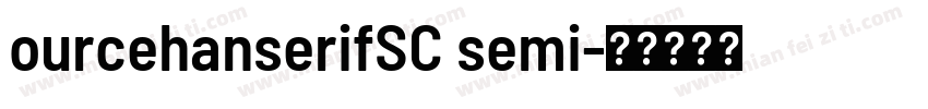 ourcehanserifSC semi字体转换